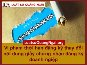 vi phạm về thời hạn đăng ký thay đổi nội dung giấy chứng nhận đăng ký doanh nghiệp