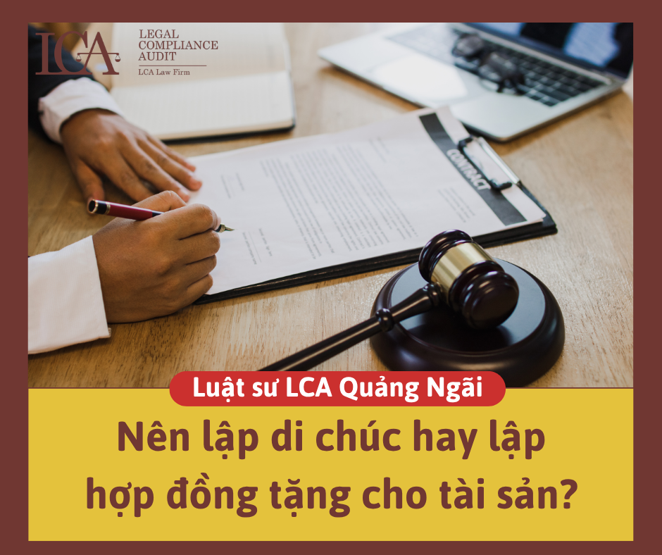 Nên lập di chúc hay lập hợp đồng tặng cho tài sản? Phân biệt để lựa chọn đúng