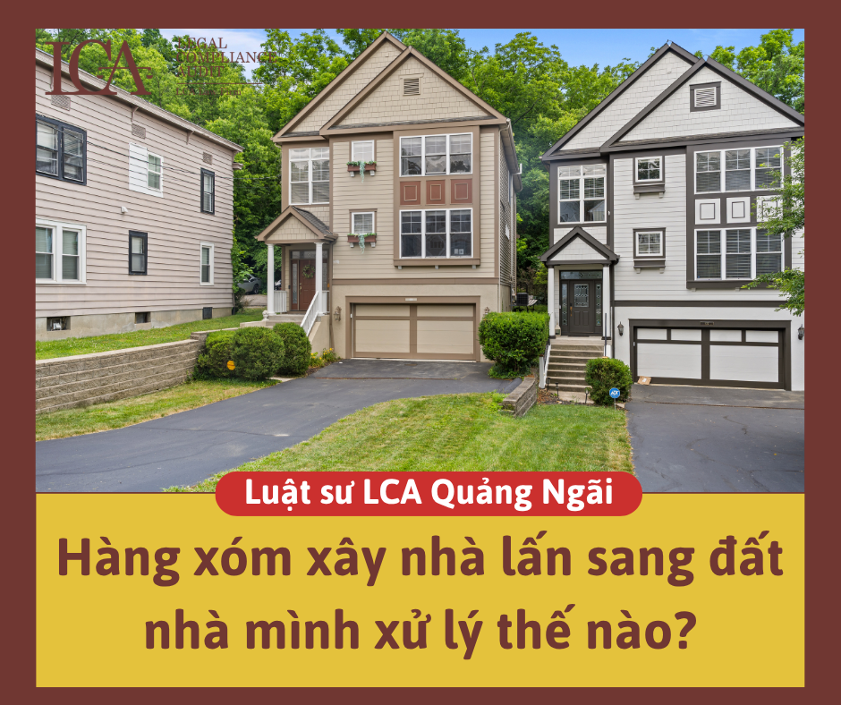 Hàng xóm xây nhà lấn sang đất nhà mình xử lý thế nào?