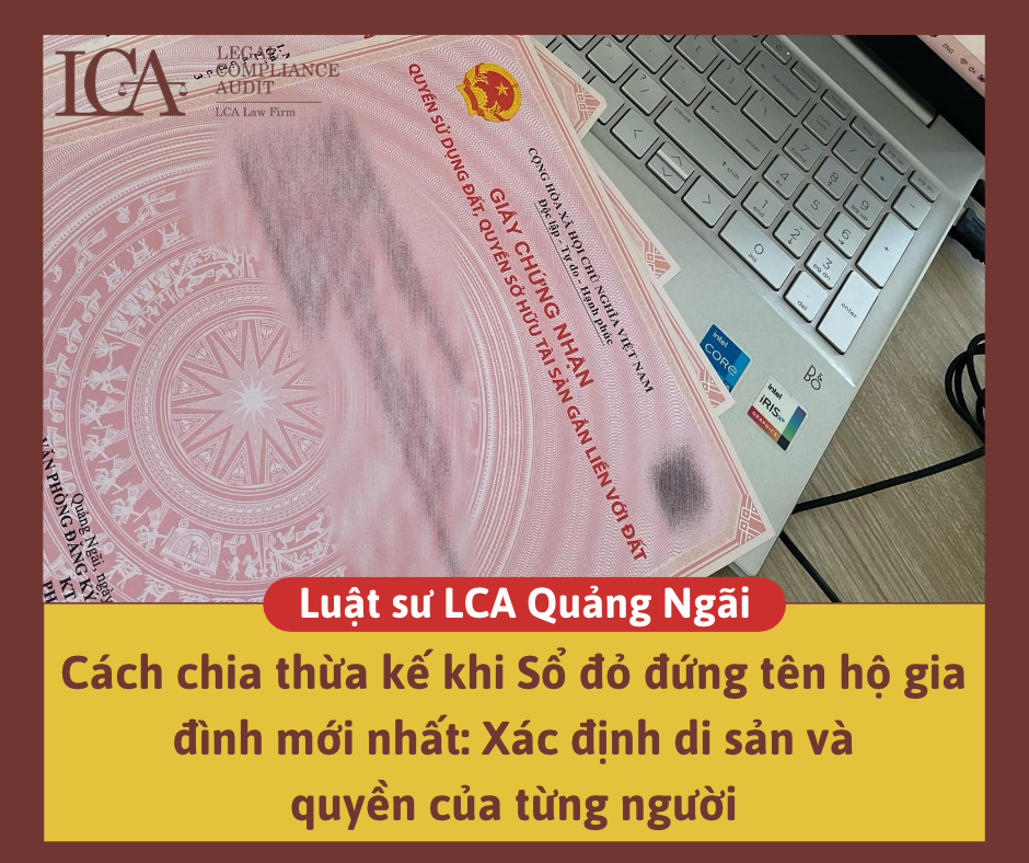 Cách chia thừa kế khi Sổ đỏ đứng tên hộ gia đình mới nhất: Xác định di sản và quyền của từng người